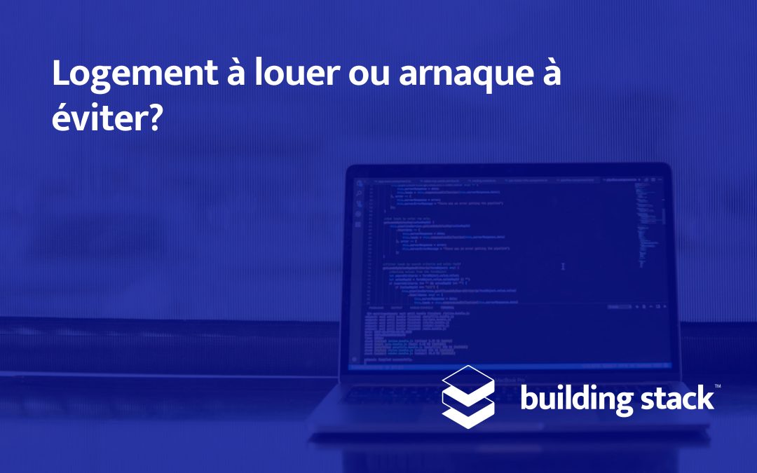 Logement à louer ou arnaque à éviter?